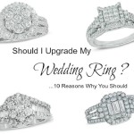 10 Reasons Should I Upgrade my wedding ring Zales