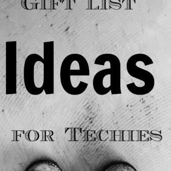 top Ten Gift List Ideas for Techies