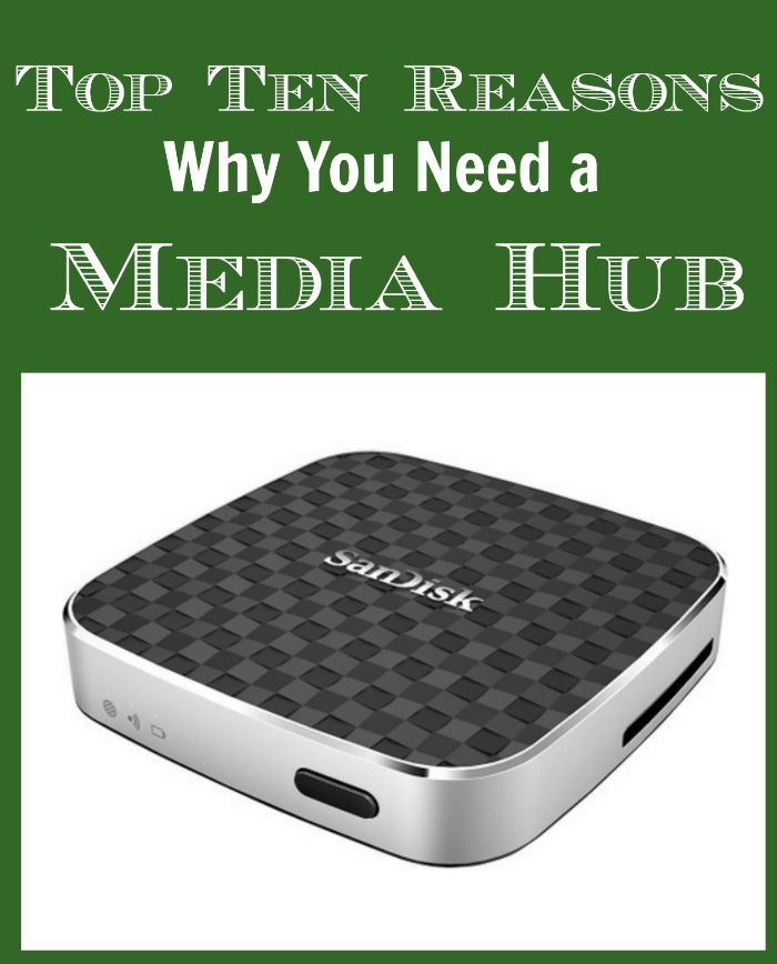 top ten reason why you need a media hub sandisk