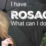 I have Rosacea what can i do