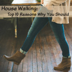 House Walking Top 10 reason why you should house walk